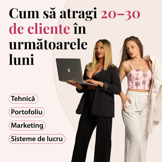 Cum să atragi 20–30 de cliente în următoarele luni